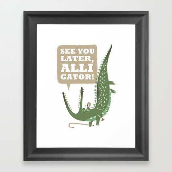 See You Later, Alligator! Framed Art Print