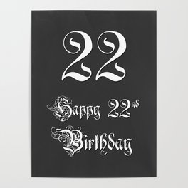 [ Thumbnail: Happy 22nd Birthday - Fancy, Ornate, Intricate Look Poster ]