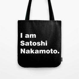 I am Satoshi Nakamoto Tote Bag