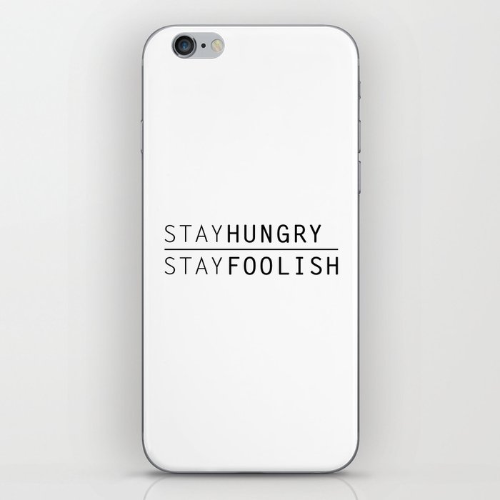 Stay Hungry, Stay Foolish iPhone Skin