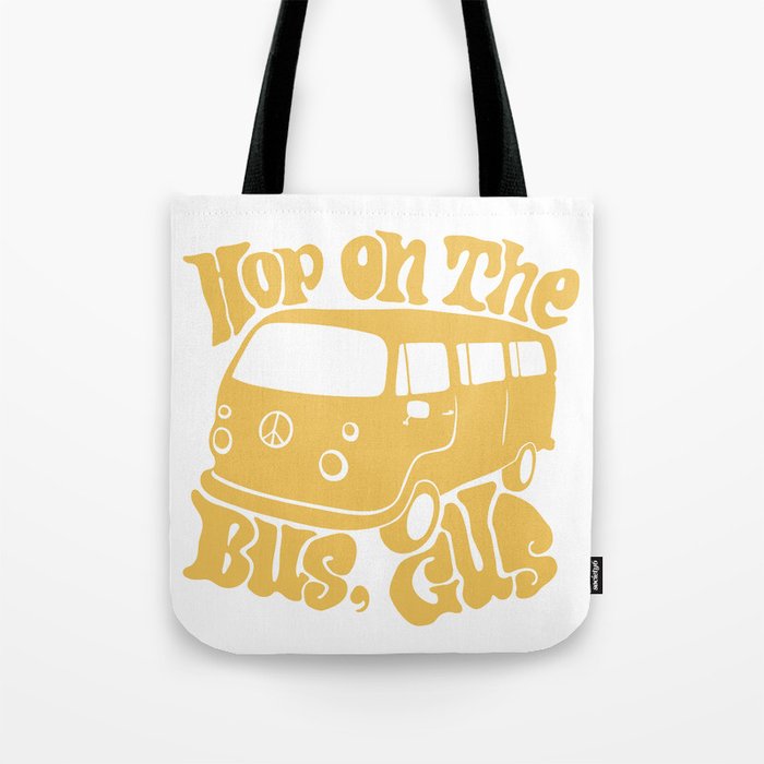 Hop On The Bus, Gus Tote Bag