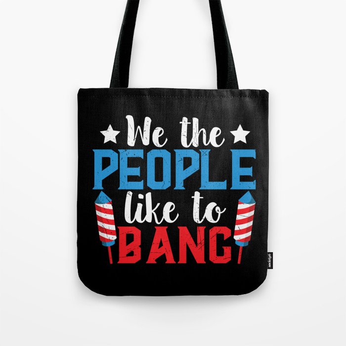 We The People Like To Bang Tote Bag