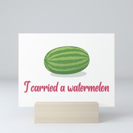 I carried a watermelon Mini Art Print