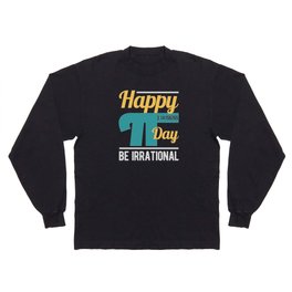 Funny Happy Pi Day Long Sleeve T-shirt