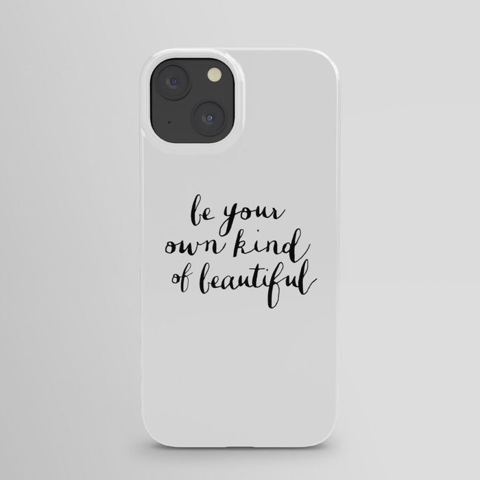 Be Your Own Kind of Beautiful Black and White Typography Poster Motivational Gift for Girlfriend iPhone Case