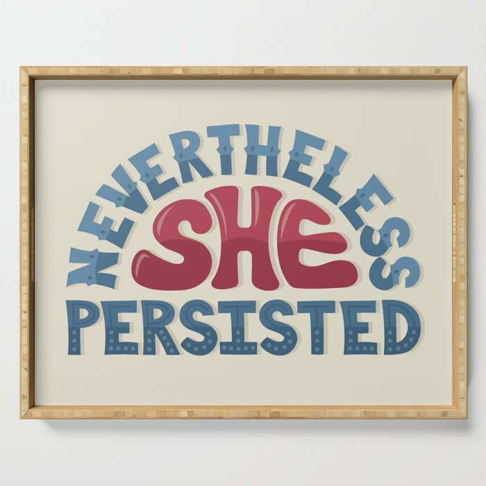 Nevertheless, She Persisted Serving Tray