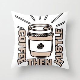 Coffee Then Hustle Vintage typography Funny  Throw Pillow