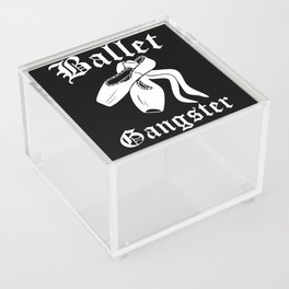 Ballet Gangster Acrylic Box