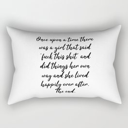 Once upon a time she said fuck this - pretty script Rectangular Pillow