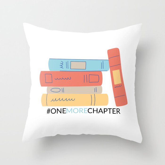 #One More Chapter - Addicted To Reading Throw Pillow