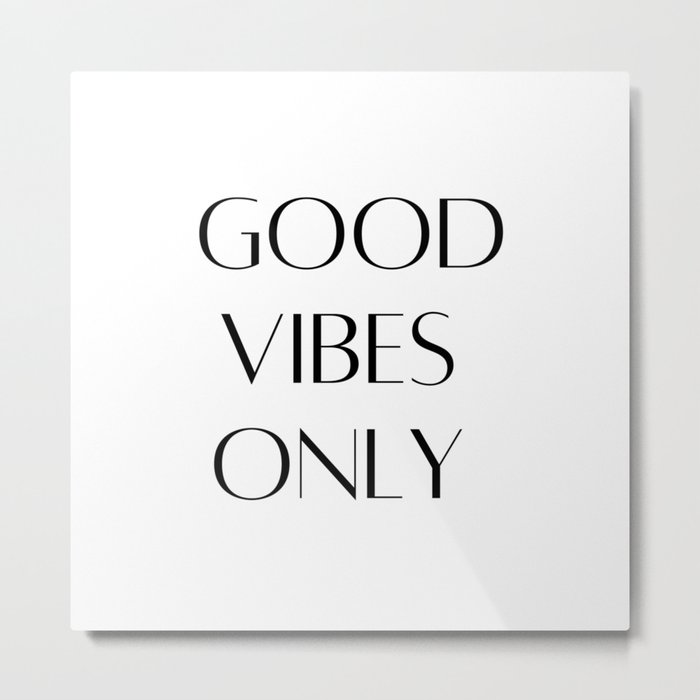 Good Vibes Only Metal Print