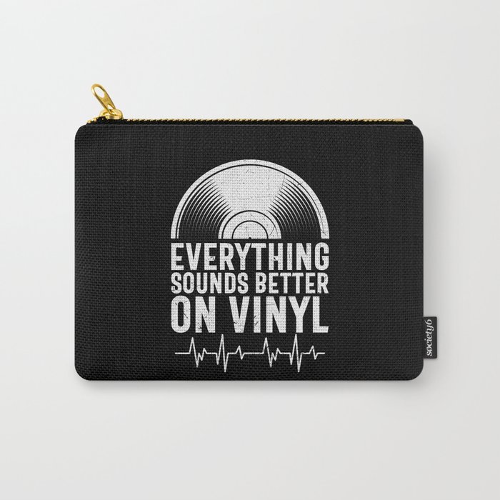 Everything Sounds Better On Vinyl Carry-All Pouch