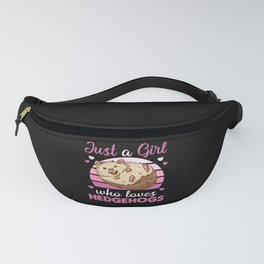 Just A Girl Who Loves Hedgehogs Cute Animals Fanny Pack