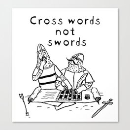 Cross Words Not Swords Canvas Print