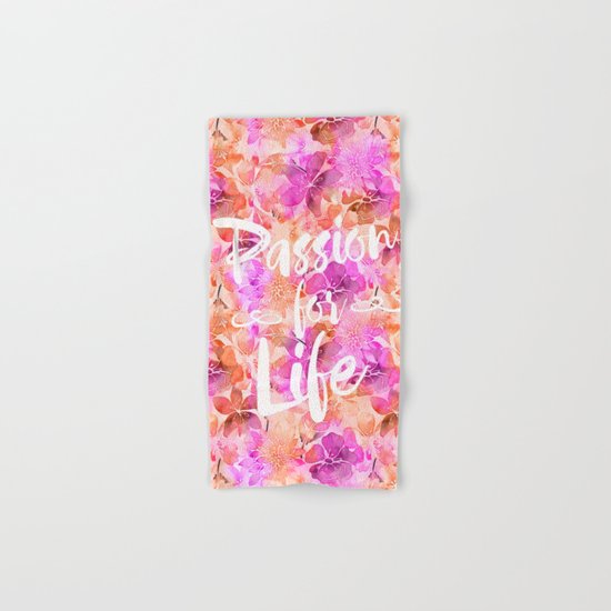 Passion for Life inspirational floral typography Hand & Bath Towel