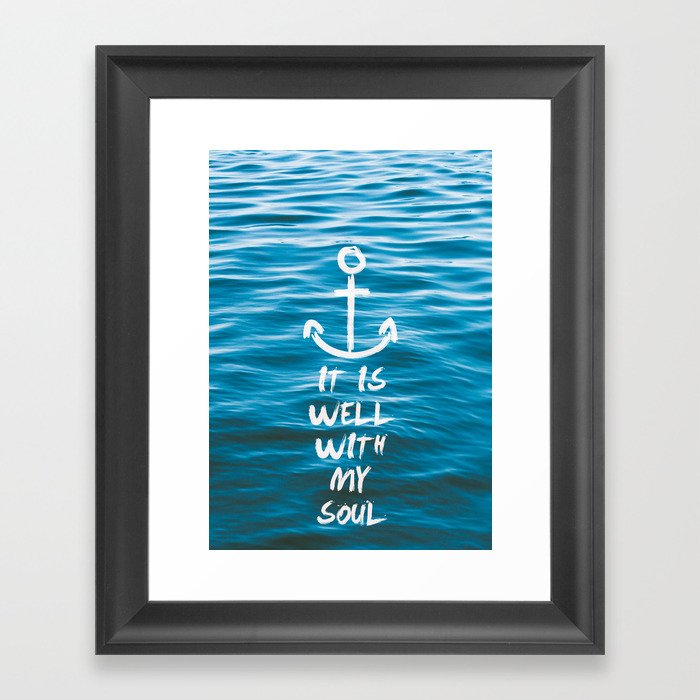 It Is Well With My Soul Framed Art Print By Ynot Society6