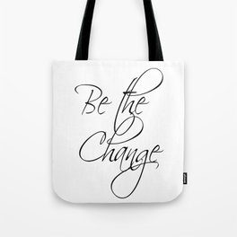 Be the Change - white Tote Bag
