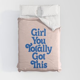 Girl You Totally Got This inspirational quote typography print Comforter