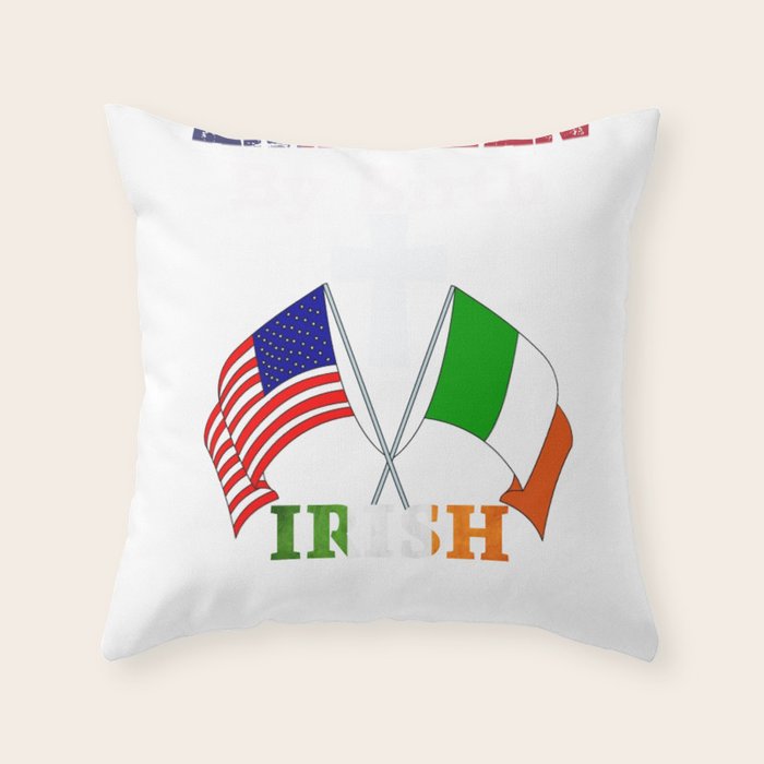 American By Birth Irish Grace Of God Print Throw Pillow Kayelex