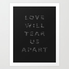 Love Will Tear Us Apart - 2 Art Print