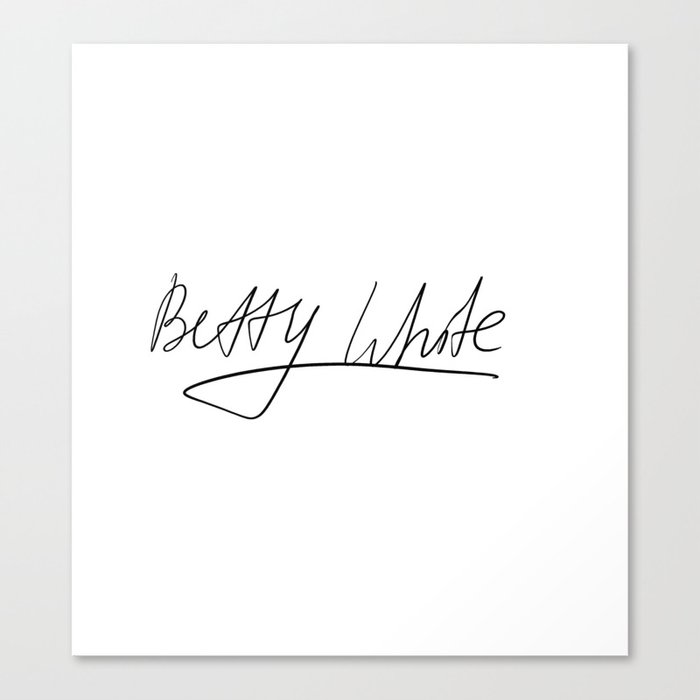 Betty White Sign Canvas Print