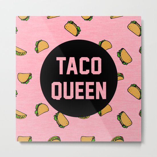 Taco Queen - pink Metal Print