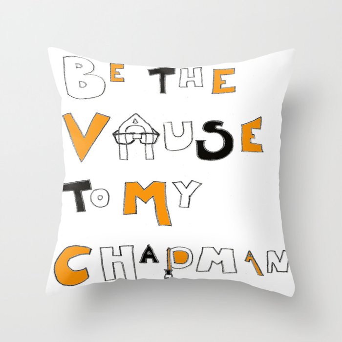 Vause to my Chapman (OITNB) Throw Pillow