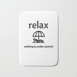 RELAX - NOTHING IS UNDER CONTROL Badematte