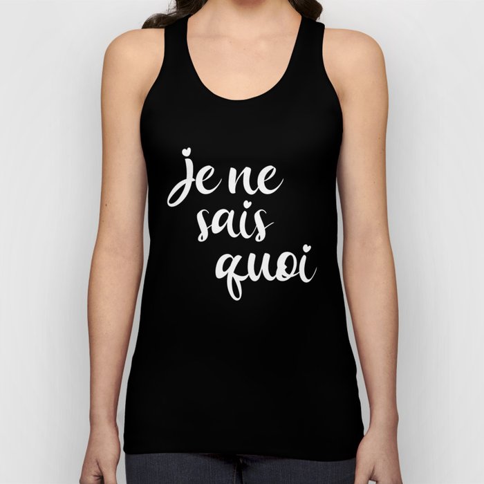 Je Ne Sais Quoi - French Sayings Tank Top