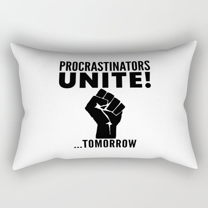 Procrastinators Unite Tomorrow Rectangular Pillow