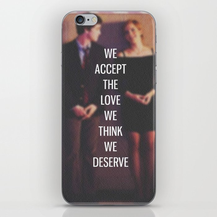 The Perks of Being a Wallflower - "We Accept The Love We Think We Deserve" iPhone Skin