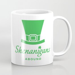 Shenanigans Abound Coffee Mug