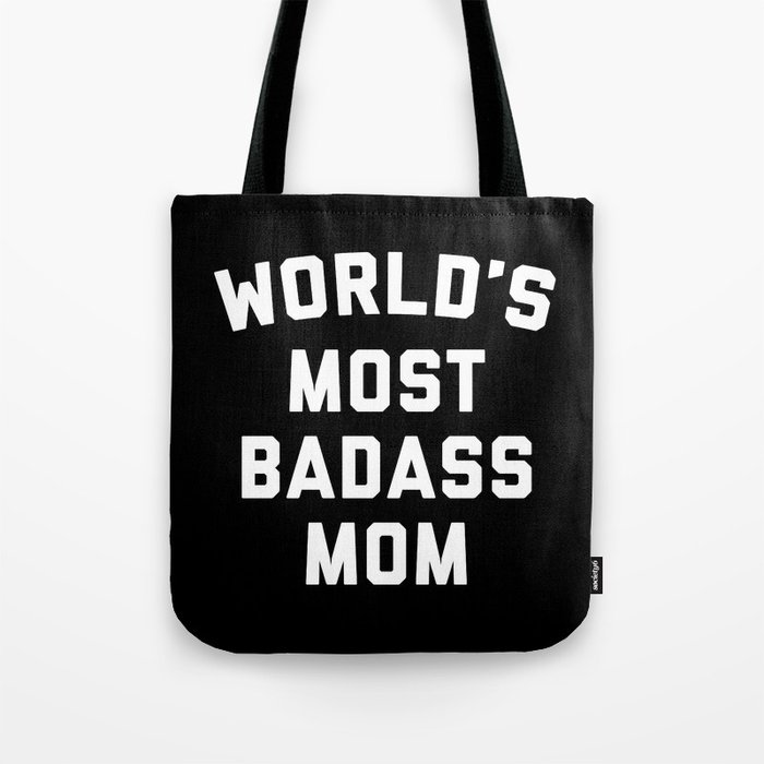 Badass Mom Funny Quote Tote Bag