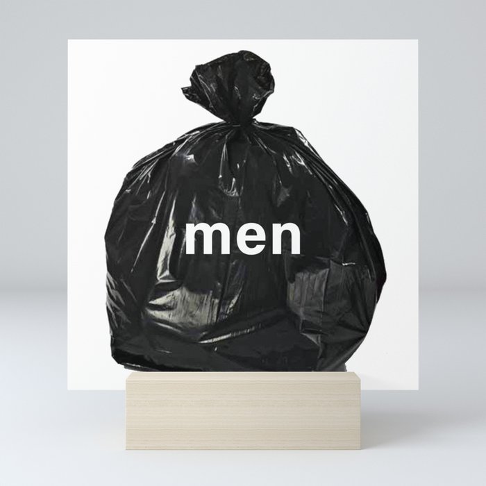 Men are Trash Mini Art Print