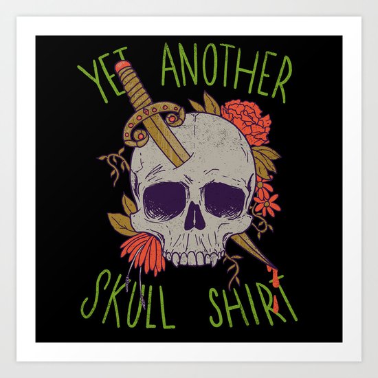 Yet Another Skull Shirt Art Print