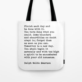 Finish Each Day, Ralph Waldo Emerson, Motivational Quote Tote Bag | Emerson, Ralph Waldo Emerson, Black And White, Inspirational Quote, Digital, Typography, Curated, Graphicdesign, Liveinthemoment, Inspirational 