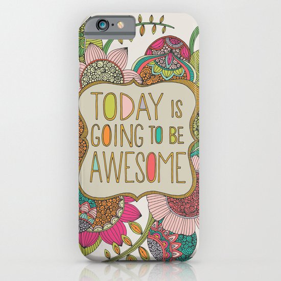Today is going to be awesome iPhone & iPod Case