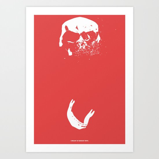 I Dreamt Of Broken Teeth Art Print