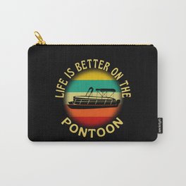 Life Is Better On The Pontoon Carry-All Pouch