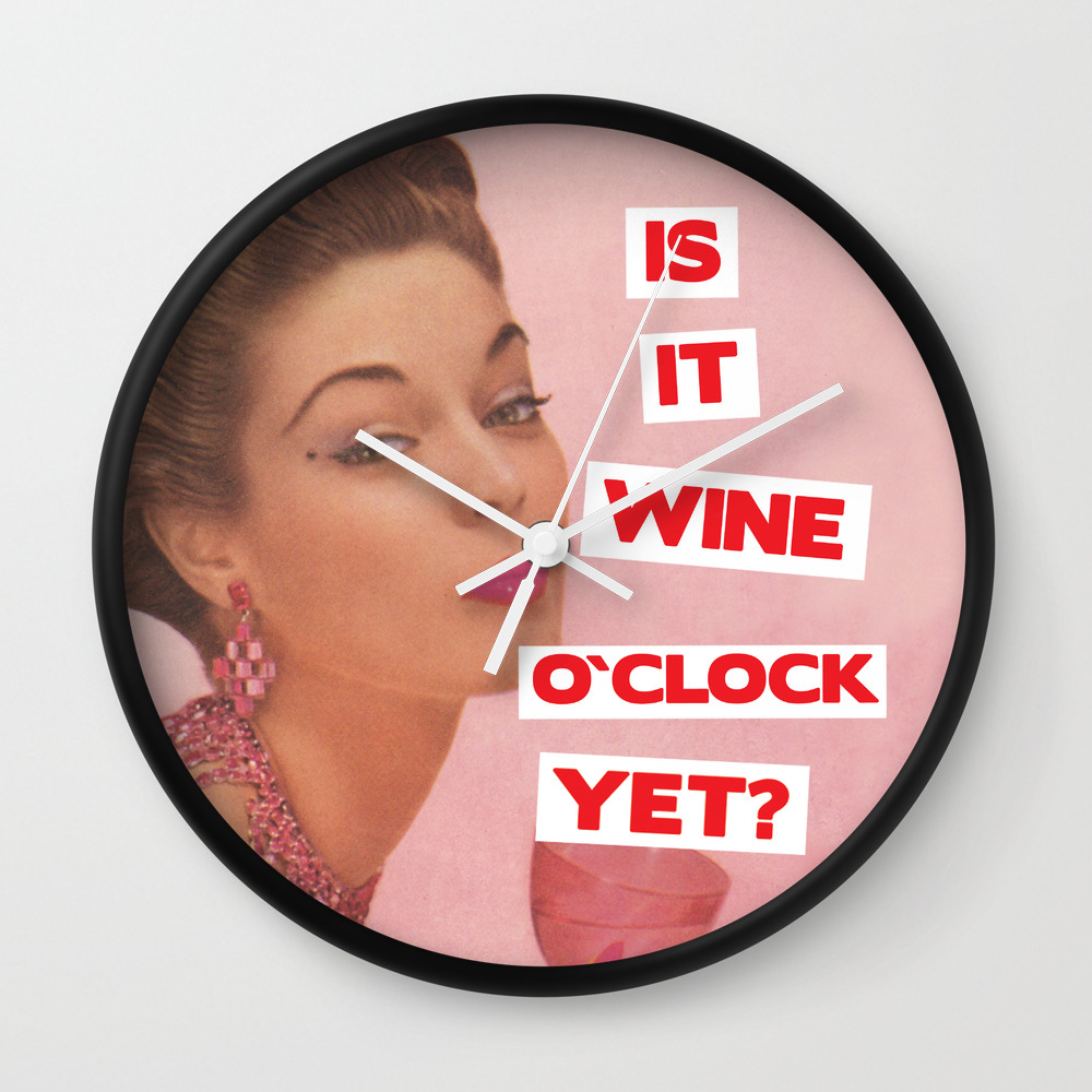 Wine O Clock Wall Clock By Kissmekwik Society6