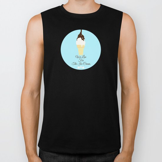 We Live for The Ice Cream. Biker Tank
