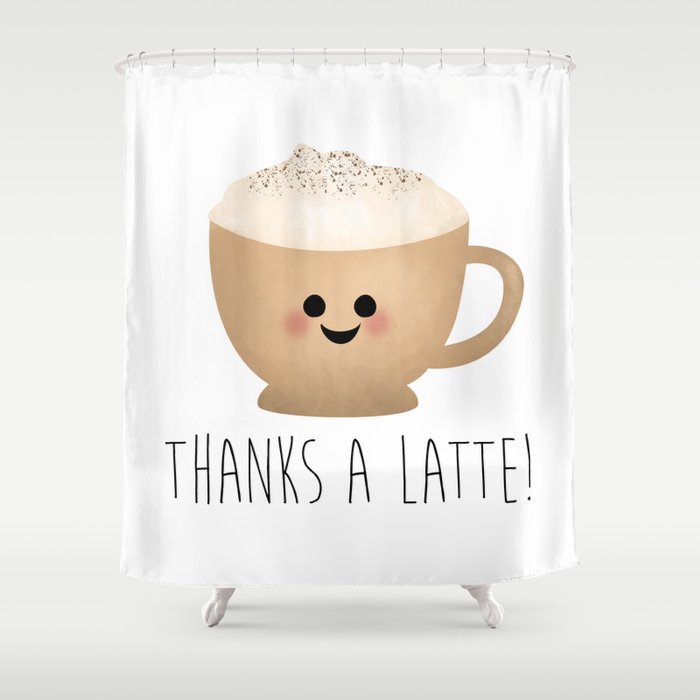 Thanks A Latte Shower Curtain