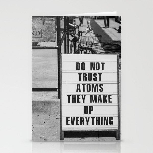 Do not trust atoms ... they make up everything humorous funny sign black and white photograph - photography - photographs by Marcela McGreal Stationery Cards