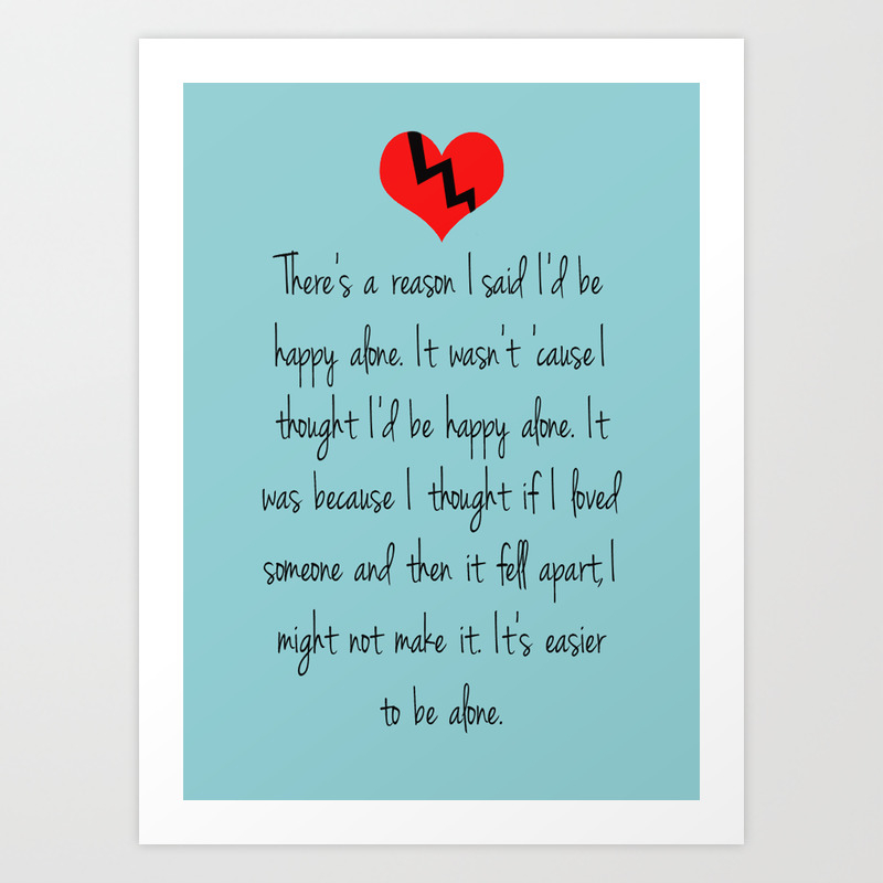 It S Easier To Be Alone Art Print By Herb Walsh Society6