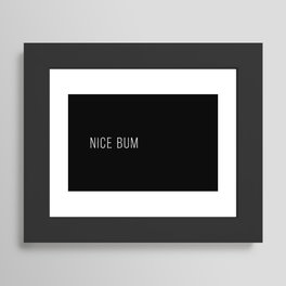 Nice Bum (Black) Framed Art Print