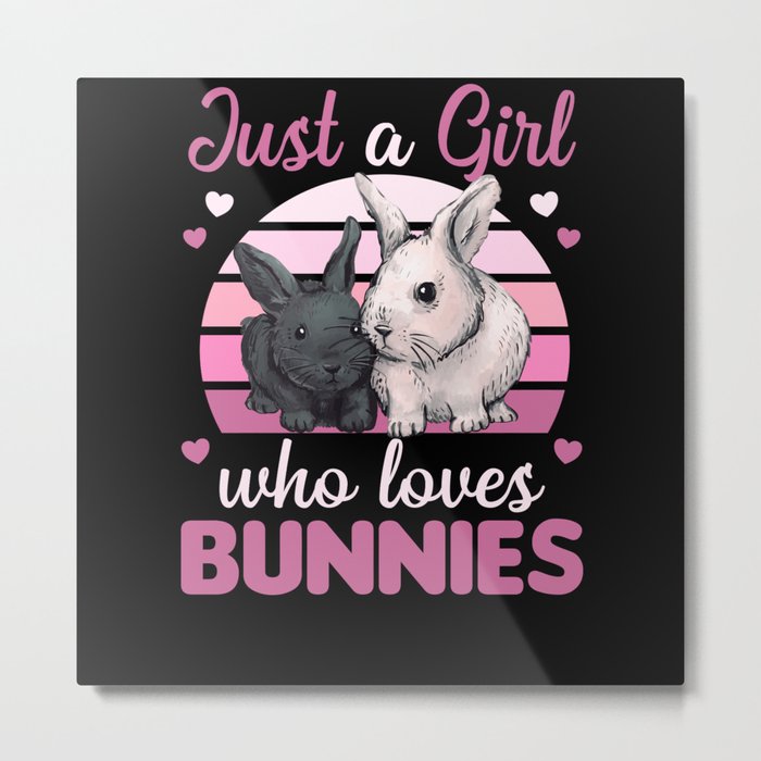 Just A Girl Who Loves Bunnies Sweet Hare Metal Print
