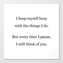I keep myself busy with the things I do Grief & Loss Quote Black & White Canvas Print