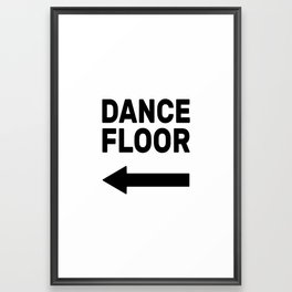 Dance floor (arrow pointing left) Framed Art Print