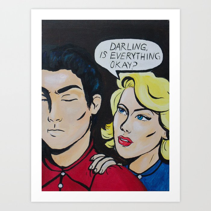 Darling, is everything okay? Art Print