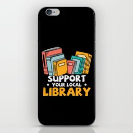 Support Your Local Library iPhone Skin